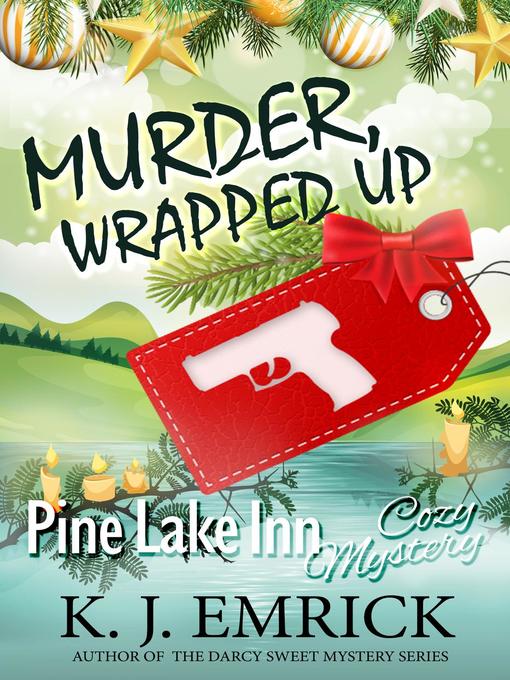 Title details for Murder, Wrapped Up by K.J. Emrick - Available